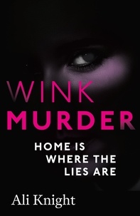 Ali Knight - Wink Murder: an edge-of-your-seat thriller that will have you hooked.