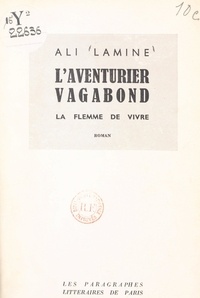 Ali Lamine - L'aventurier vagabond - La flemme de vivre.
