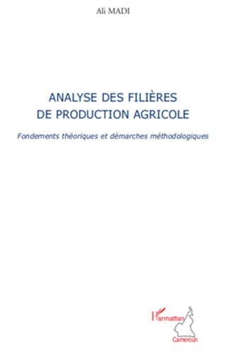 Ali Madi - Analyse des filières de production agricole - Fondements théoriques et démarches méthodologiques.