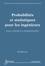 Ali Mansour - Probabilités et statistiques pour les ingénieurs - Cours, exercices et programmation.