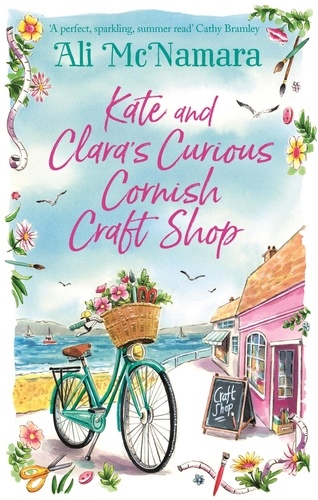 Kate and Clara's Curious Cornish Craft Shop. The heart-warming, romantic read we all need right now