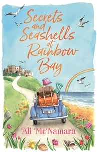 Ali McNamara - Secrets and Seashells at Rainbow Bay.