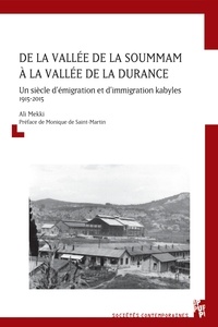 Ali Mekki - De la vallée de la Soummam à la vallée de la Durance - Un siècle d'émigration et d'immigration kabyles (1915-2015).