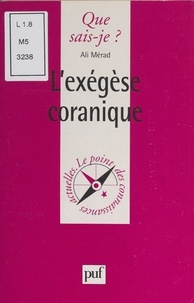 Ali Mérad et Paul Angoulvent - L'exégèse coranique.