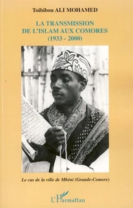 La transmission de l'Islam aux Comores (1933-2000)