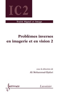 Ali Mohammad-Djafari - Problèmes inversés en imagerie et vision - Tome 2.