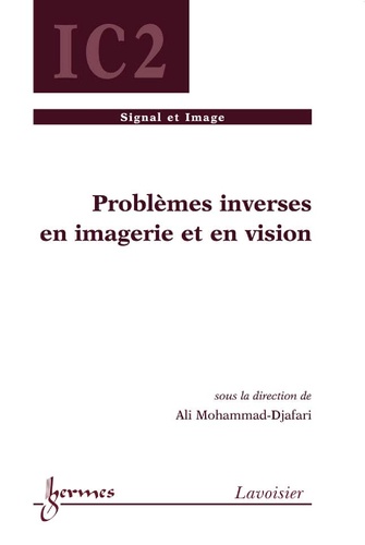 Ali Mohammad-Djafari - Problèmes inverses en imagerie et vision - Tome 1.