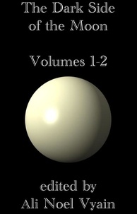  Ali Noel Vyain - The Dark Side of the Moon Volumes 1-2 - The Moon Magazine, #14.