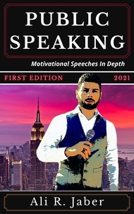  Ali R. Jaber - Public Speaking: Motivational Speeches In Depth.