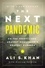 The Next Pandemic. On the Front Lines Against Humankind's Gravest Dangers