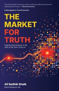 The Market for Truth: Engineering Honesty in the Age of the Zero-Cost Lie