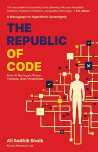 The Republic of Code: How AI Reshapes Power, Purpose, and Personhood