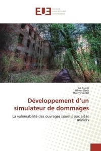 Ali Saeidi et Olivier Deck - Développement d'un simulateur de dommages - La vulnérabilité des ouvrages soumis aux aléas miniers.