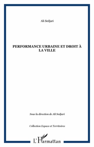 Ali Sedjari - Performance urbaine et droit à la ville.