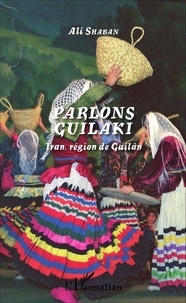 Ali Shaban - Parlons guilaki - Iran, région de Guilân.