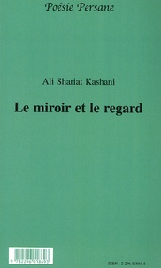 Ali Shariat Kashani - Le miroir et le regard - Poésie persane.