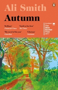 Ali Smith - Autumn - SHORTLISTED for the Man Booker Prize 2017.