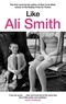 Ali Smith - Like.