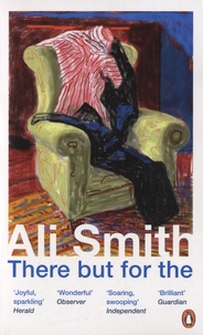 Ali Smith - There But For The.
