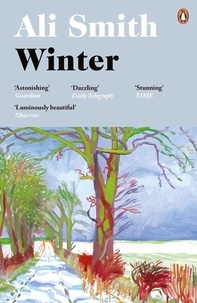 Ali Smith - Winter - 'Dazzling, luminous, evergreen’ Daily Telegraph.