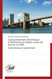 Ali Zaïdi et Radhouane Masmoudi - Comportement thermique d'éléments en béton armé de barres en PRF - Étude théorique et expérimentale.
