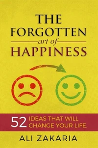 The Forgotten Art of Happiness