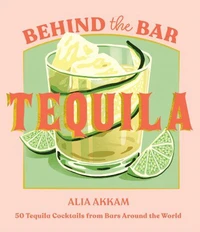 Behind the Bar: Tequila