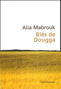 Alia Mabrouk - Blés de Dougga.