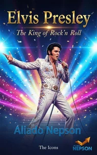 Elvis Presley — The King of Rock’n Roll