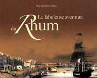 La fabuleuse aventure du rhum