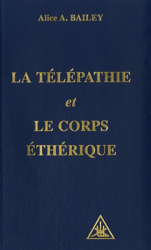 Alice-A Bailey - La télépathie et le corps éthérique.