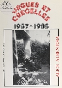 Alice Albentosa - Orgues et crécelles, 1957-1985.