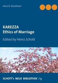 Alice B. Stockham et Heinz Schott - Karezza - Ethics of Marriage.