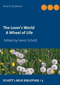 Alice B. Stockham et Heinz Schott - The Lover's World - A Wheel of Life.
