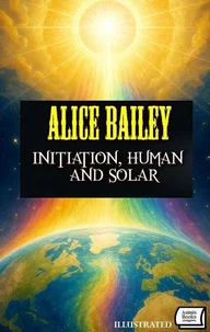 Initiation, Human and Solar. Illustrated