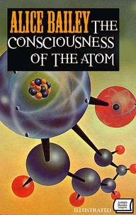 The Consciousness of the Atom. Illustrated