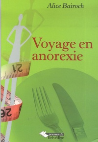 Alice Bairoch - Voyage en anorexie.
