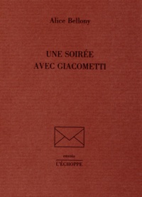 Alice Bellony - Une soirée avec Giacometti.
