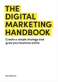 Alice Benham - The Digital Marketing Handbook.