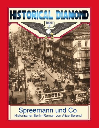 Spreemann und Co. Historischer Berlin-Roman
