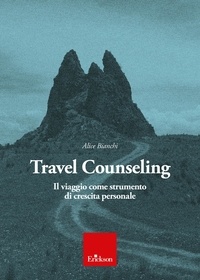 Alice Bianchi - Travel Counseling - Il viaggio come strumento di crescita personale.