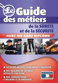 Alice Billouet - Le Guide des métiers de la sûreté et de la sécurité.