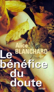 Alice Blanchard - Le Benefice Du Doute.
