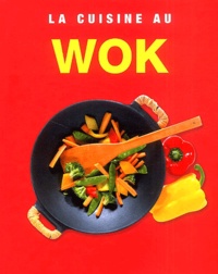 Alice Boucher et Claire Debard - La cuisine au wok.