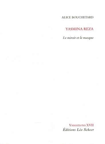Alice Bouchetard - Yasmina Reza - Le miroir et le masque.