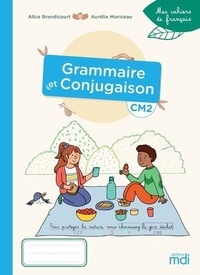 Alice Brandicourt et Aurélie Moriceau - Grammaire et conjugaison CM2.