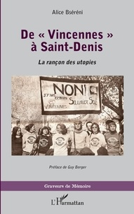 Alice Bséréni - De "Vincennes" à Saint-Denis - La rançon des utopies.