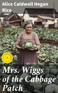 Mrs. Wiggs of the Cabbage Patch