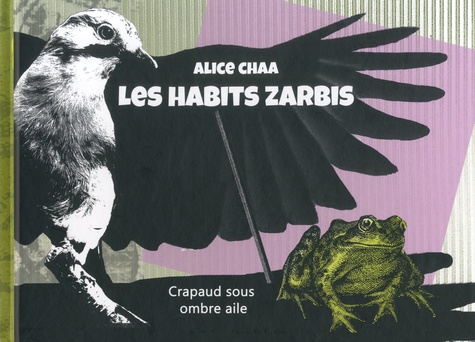 Les habits zarbis. Crapaud sous ombre aile