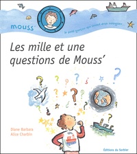 Alice Charbin et Diane Barbara - Les Mille Et Une Questions De Mouss'.